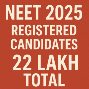 NEET 2025 Registered Candidates: Total Numbers, Trends, and What It Means for Aspirants