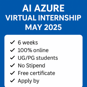 Microsoft AI Azure Virtual Internship May 2025 – Full Details, Eligibility, Stipend, and How to Apply